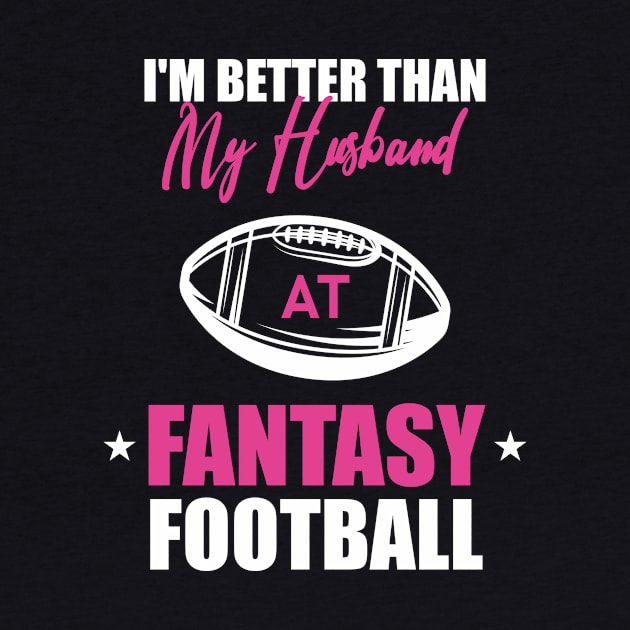 Funny Wife of Football Player, Football Woman Lover, Better Than My Husband by ANAREL